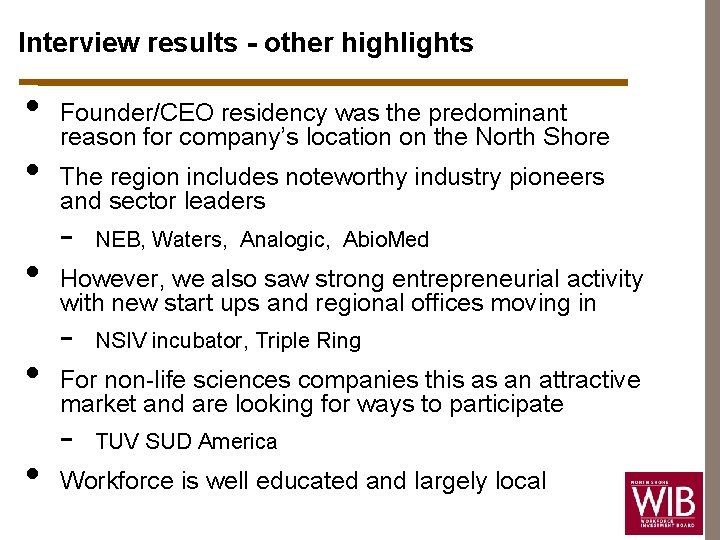 Interview results - other highlights • • • Founder/CEO residency was the predominant reason