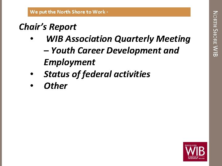 Chair’s Report • WIB Association Quarterly Meeting – Youth Career Development and Employment •