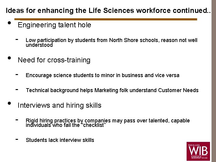 Ideas for enhancing the Life Sciences workforce continued. . • Engineering talent hole -