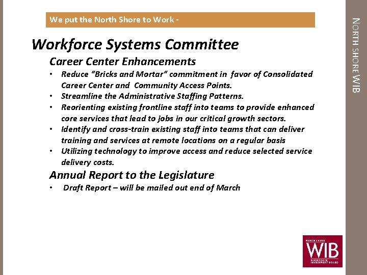 Workforce Systems Committee Career Center Enhancements • Reduce “Bricks and Mortar“ commitment in favor