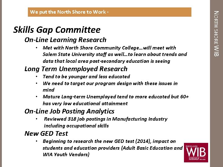 Skills Gap Committee On-Line Learning Research • Met with North Shore Community College…will meet