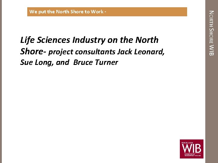 Life Sciences Industry on the North Shore- project consultants Jack Leonard, Sue Long, and