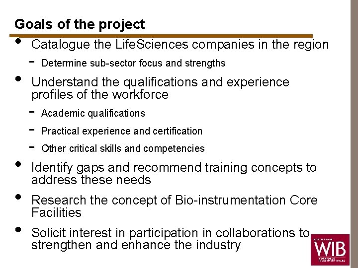 Goals of the project • • • Catalogue the Life. Sciences companies in the
