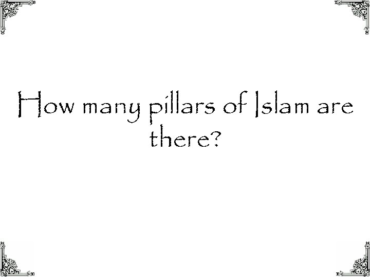 How many pillars of Islam are there? 