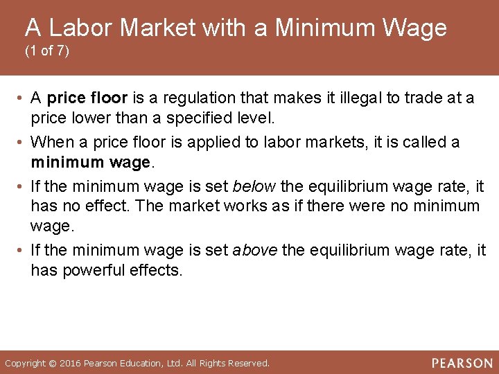 A Labor Market with a Minimum Wage (1 of 7) • A price floor