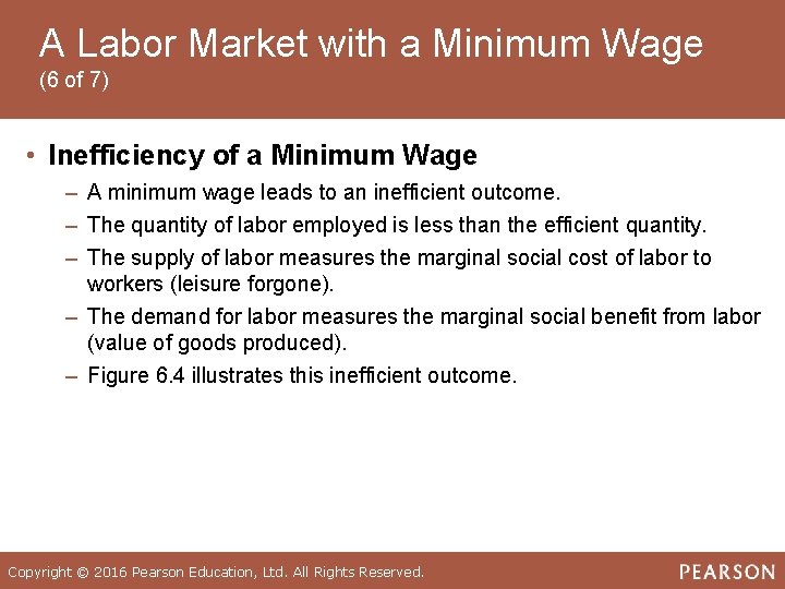A Labor Market with a Minimum Wage (6 of 7) • Inefficiency of a