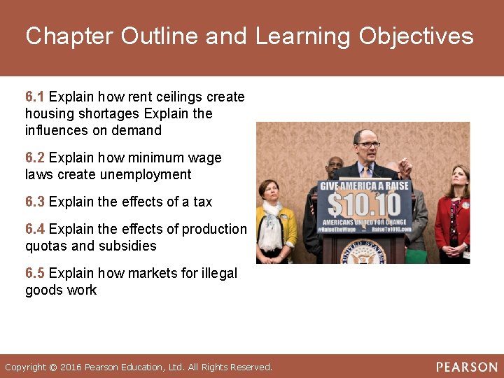 Chapter Outline and Learning Objectives 6. 1 Explain how rent ceilings create housing shortages