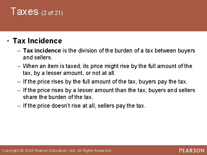 Taxes (2 of 21) • Tax Incidence ‒ Tax incidence is the division of