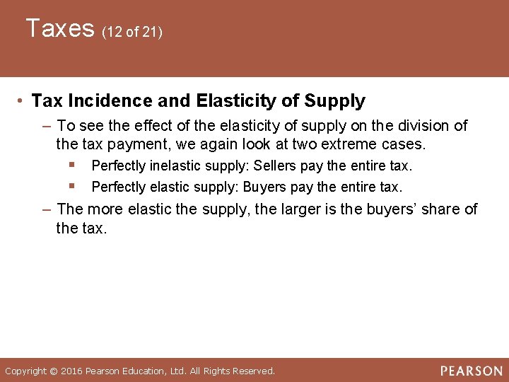 Taxes (12 of 21) • Tax Incidence and Elasticity of Supply ‒ To see