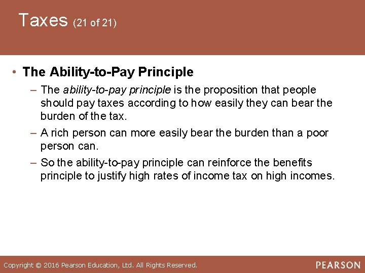 Taxes (21 of 21) • The Ability-to-Pay Principle ‒ The ability-to-pay principle is the