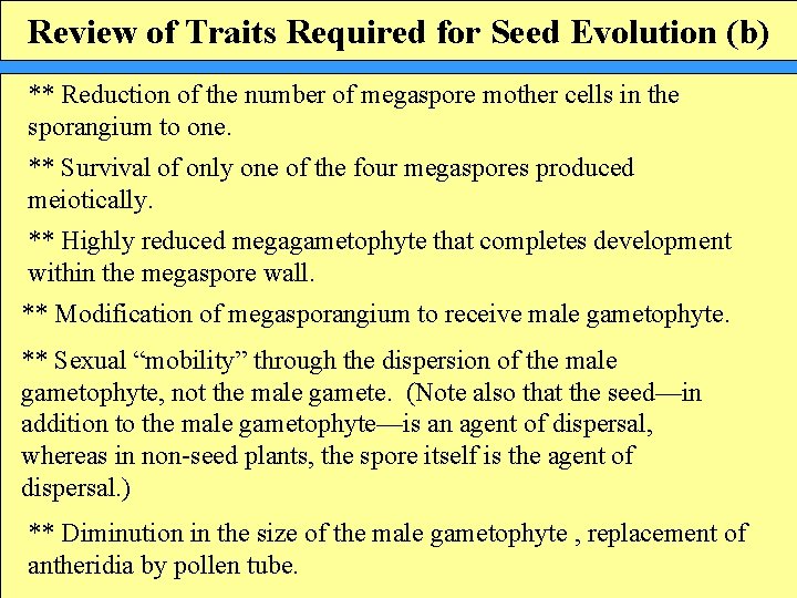 Review of Traits Required for Seed Evolution (b) ** Reduction of the number of