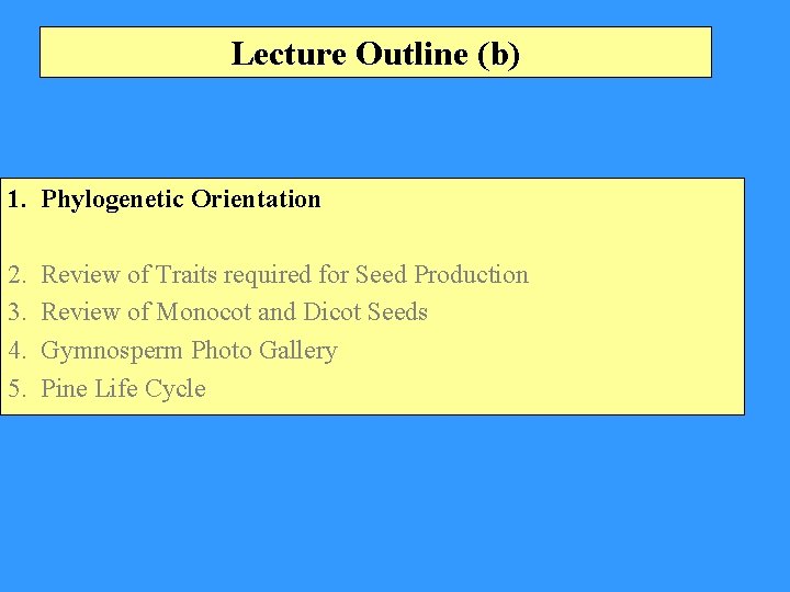 Lecture Outline (b) 1. Phylogenetic Orientation 2. 3. 4. 5. Review of Traits required