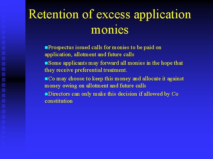 Retention of excess application monies n. Prospectus issued calls for monies to be paid