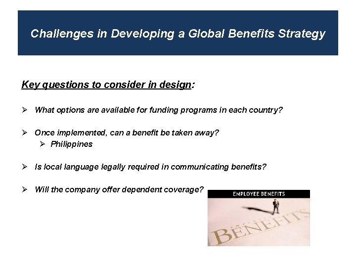 Challenges in Developing a Global Benefits Strategy Key questions to consider in design: Ø