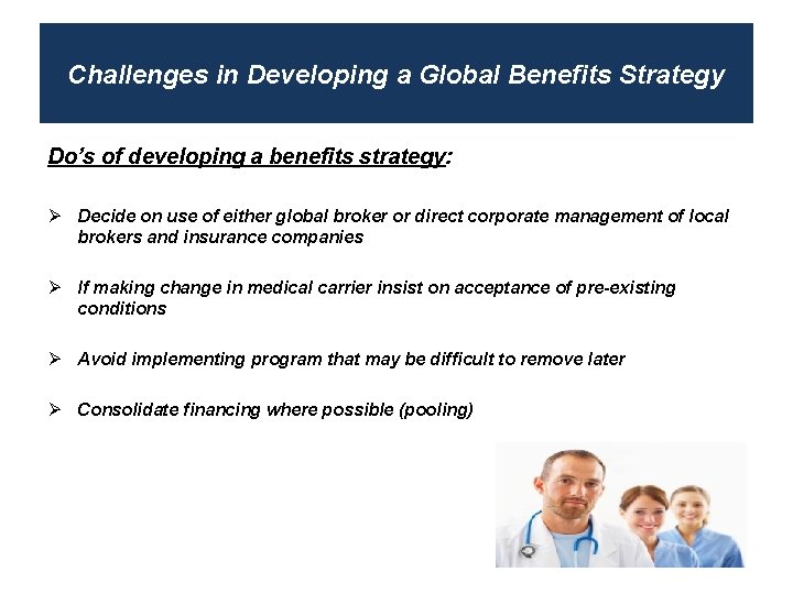 Challenges in Developing a Global Benefits Strategy Do’s of developing a benefits strategy: Ø