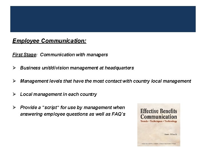 Employee Communication: First Stage: Communication with managers Ø Business unit/division management at headquarters Ø