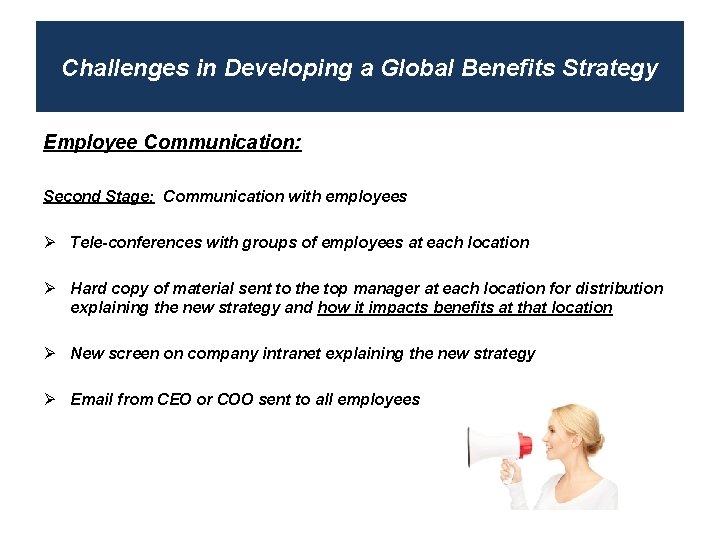 Challenges in Developing a Global Benefits Strategy Employee Communication: Second Stage: Communication with employees