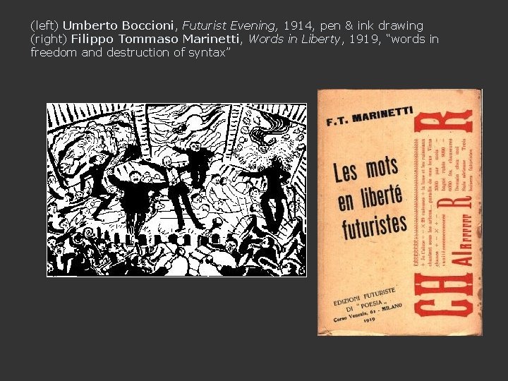 (left) Umberto Boccioni, Futurist Evening, 1914, pen & ink drawing (right) Filippo Tommaso Marinetti,
