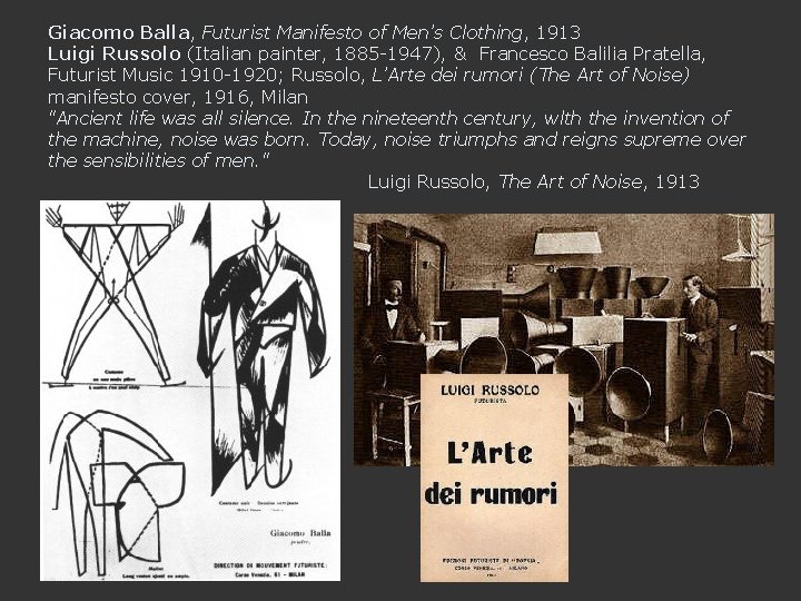 Giacomo Balla, Futurist Manifesto of Men’s Clothing, 1913 Luigi Russolo (Italian painter, 1885 -1947),