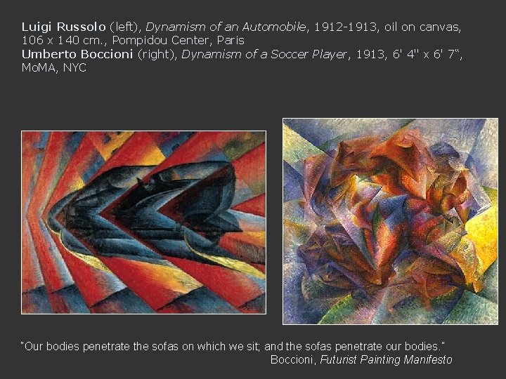 Luigi Russolo (left), Dynamism of an Automobile, 1912 -1913, oil on canvas, 106 x