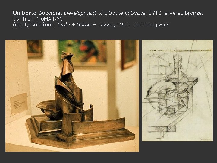 Umberto Boccioni, Development of a Bottle in Space, 1912, silvered bronze, 15” high, Mo.
