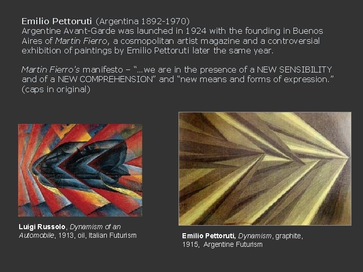 Emilio Pettoruti (Argentina 1892 -1970) Argentine Avant-Garde was launched in 1924 with the founding