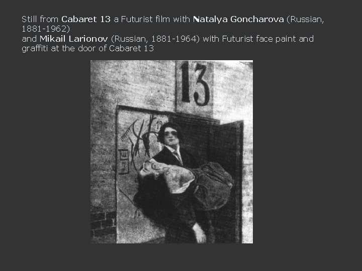 Still from Cabaret 13 a Futurist film with Natalya Goncharova (Russian, 1881 -1962) and