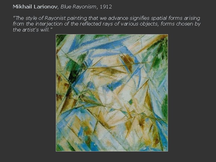 Mikhail Larionov, Blue Rayonism, 1912 "The style of Rayonist painting that we advance signifies