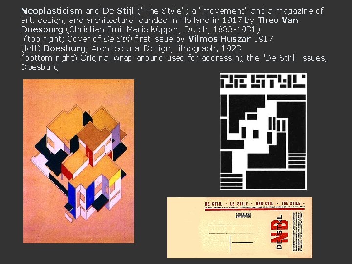 Neoplasticism and De Stijl (“The Style”) a “movement” and a magazine of art, design,