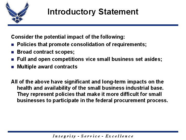 Introductory Statement Consider the potential impact of the following: n Policies that promote consolidation