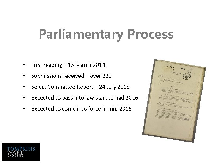 Parliamentary Process • First reading – 13 March 2014 • Submissions received – over