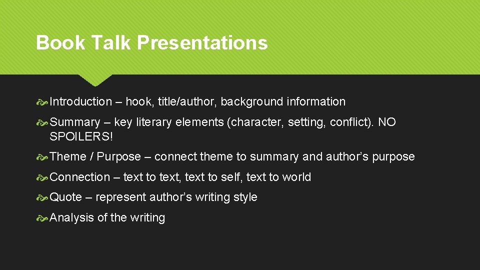 Book Talk Presentations Introduction – hook, title/author, background information Summary – key literary elements