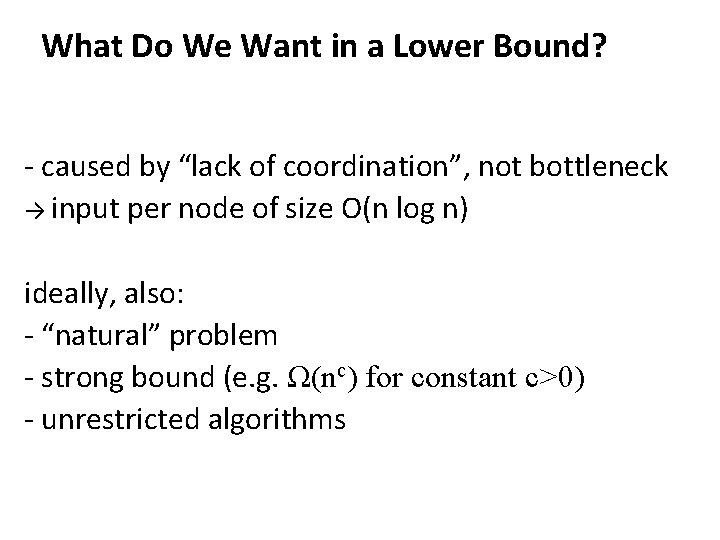 What Do We Want in a Lower Bound? - caused by “lack of coordination”,