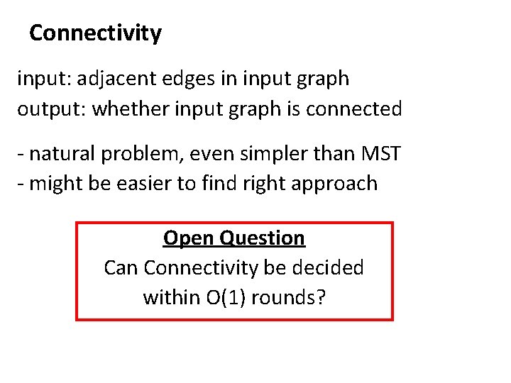 Connectivity input: adjacent edges in input graph output: whether input graph is connected -