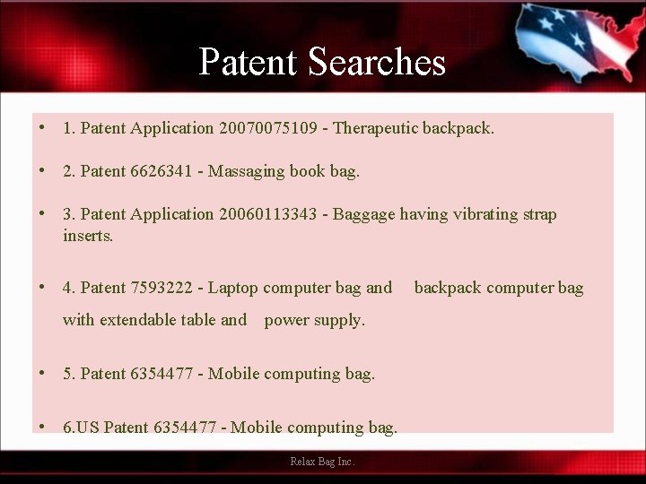 Patent Searches • 1. Patent Application 20070075109 - Therapeutic backpack. • 2. Patent 6626341