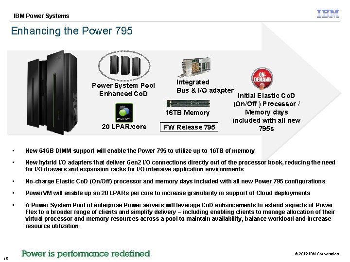 IBM Power Systems Enhancing the Power 795 Power System Pool Enhanced Co. D Integrated