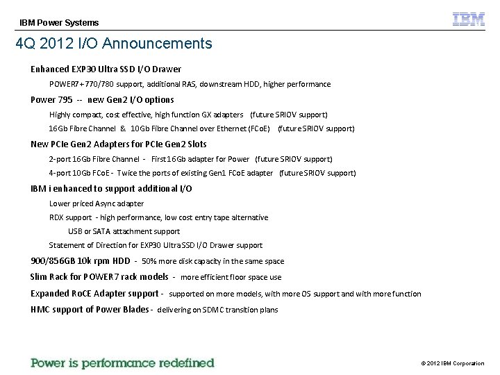 IBM Power Systems 4 Q 2012 I/O Announcements Enhanced EXP 30 Ultra SSD I/O