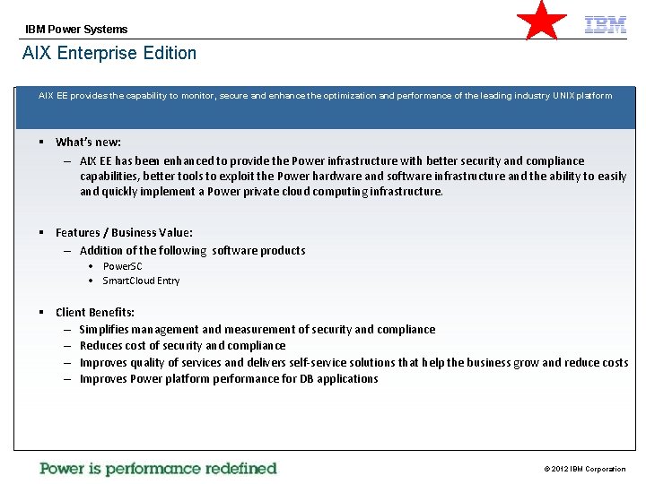IBM Power Systems AIX Enterprise Edition AIX EE provides the capability to monitor, secure
