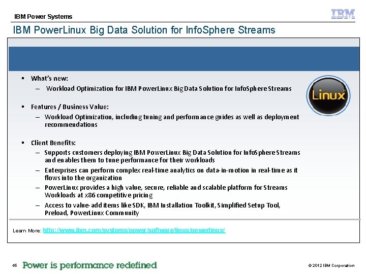 IBM Power Systems IBM Power. Linux Big Data Solution for Info. Sphere Streams §