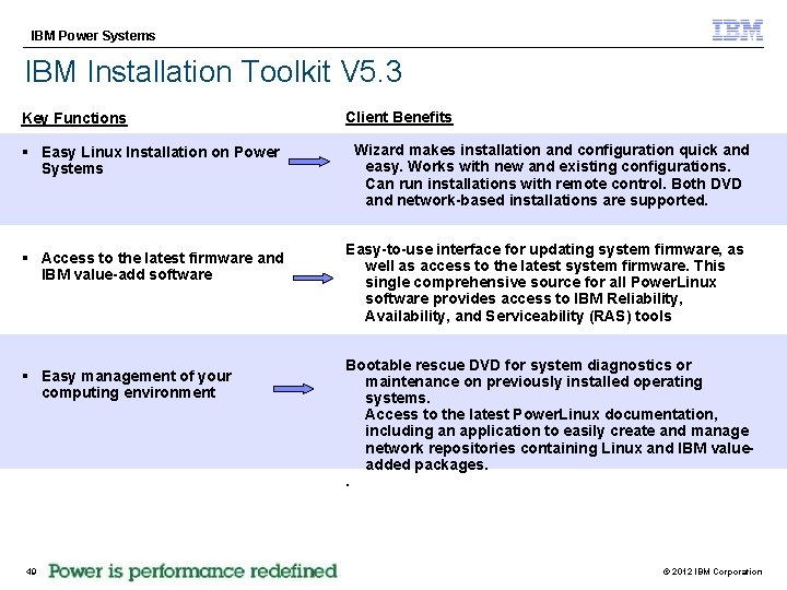 IBM Power Systems IBM Installation Toolkit V 5. 3 Key Functions § Easy Linux
