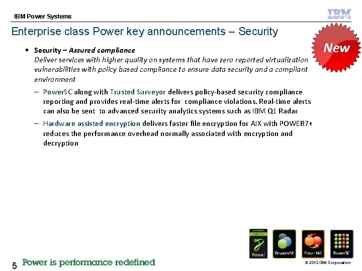 IBM Power Systems Enterprise class Power key announcements – Security § Security – Assured