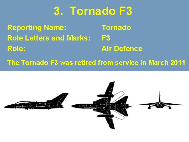 3. Tornado F 3 Reporting Name: Role Letters and Marks: Role: Tornado F 3