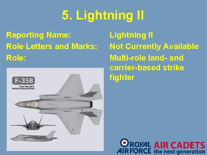 5. Lightning II Reporting Name: Role Letters and Marks: Role: Lightning II Not Currently