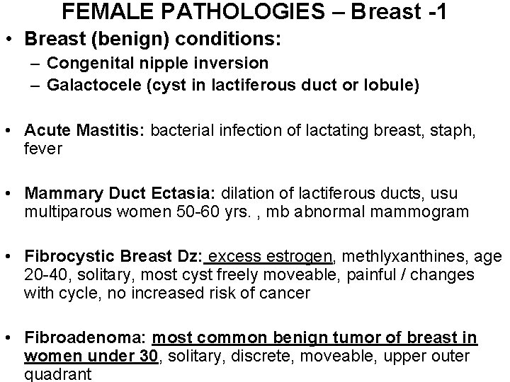 FEMALE PATHOLOGIES – Breast -1 • Breast (benign) conditions: – Congenital nipple inversion –