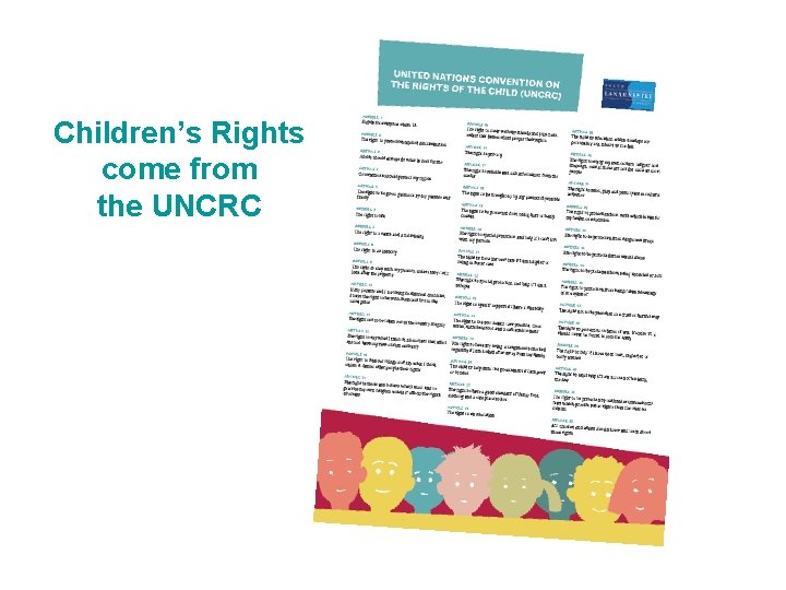 Children’s Rights come from the UNCRC 