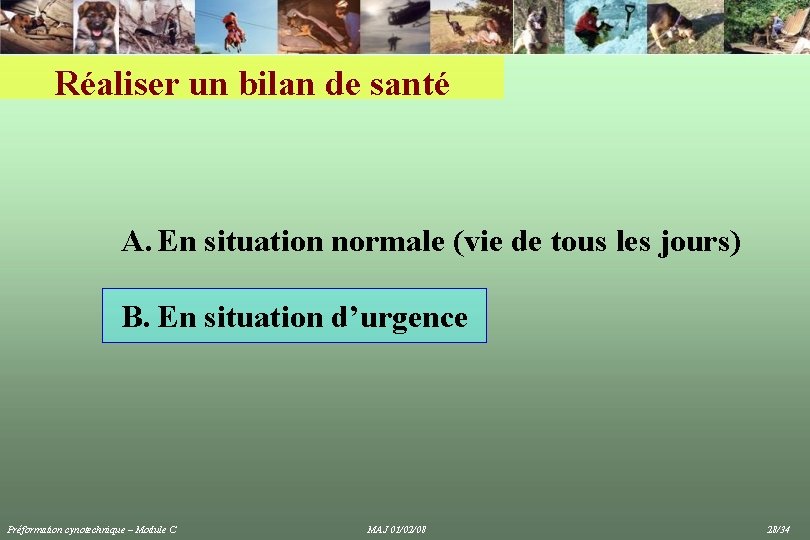 Réaliser un bilan de santé A. En situation normale (vie de tous les jours)