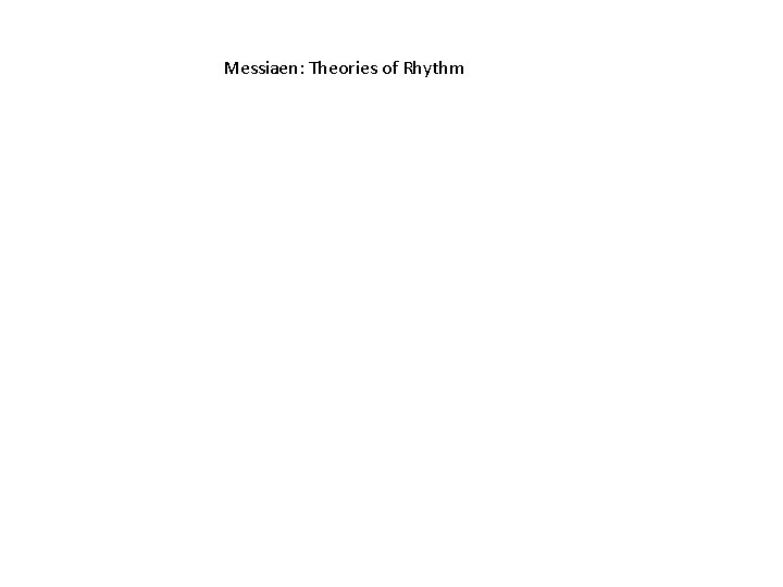Messiaen: Theories of Rhythm 