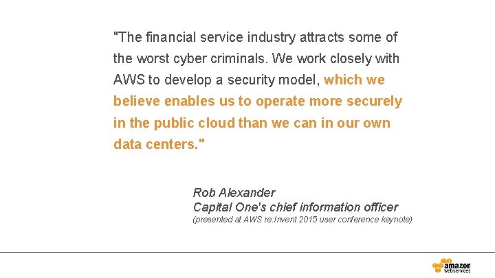 "The financial service industry attracts some of the worst cyber criminals. We work closely