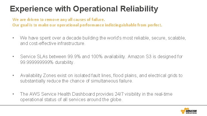 Experience with Operational Reliability We are driven to remove any all causes of failure.