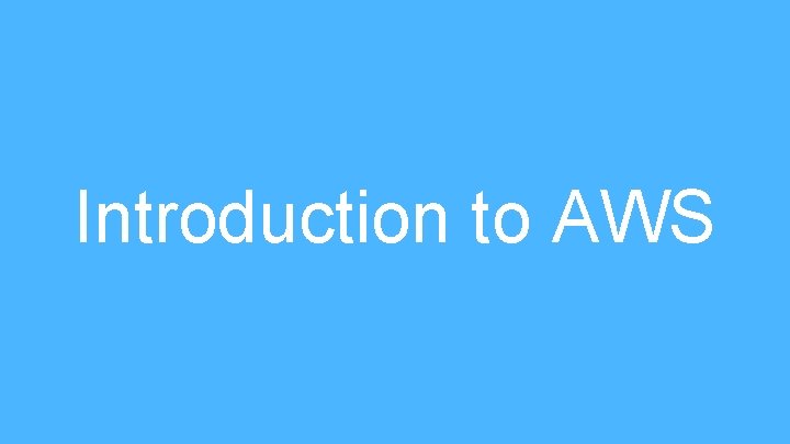 Introduction to AWS 